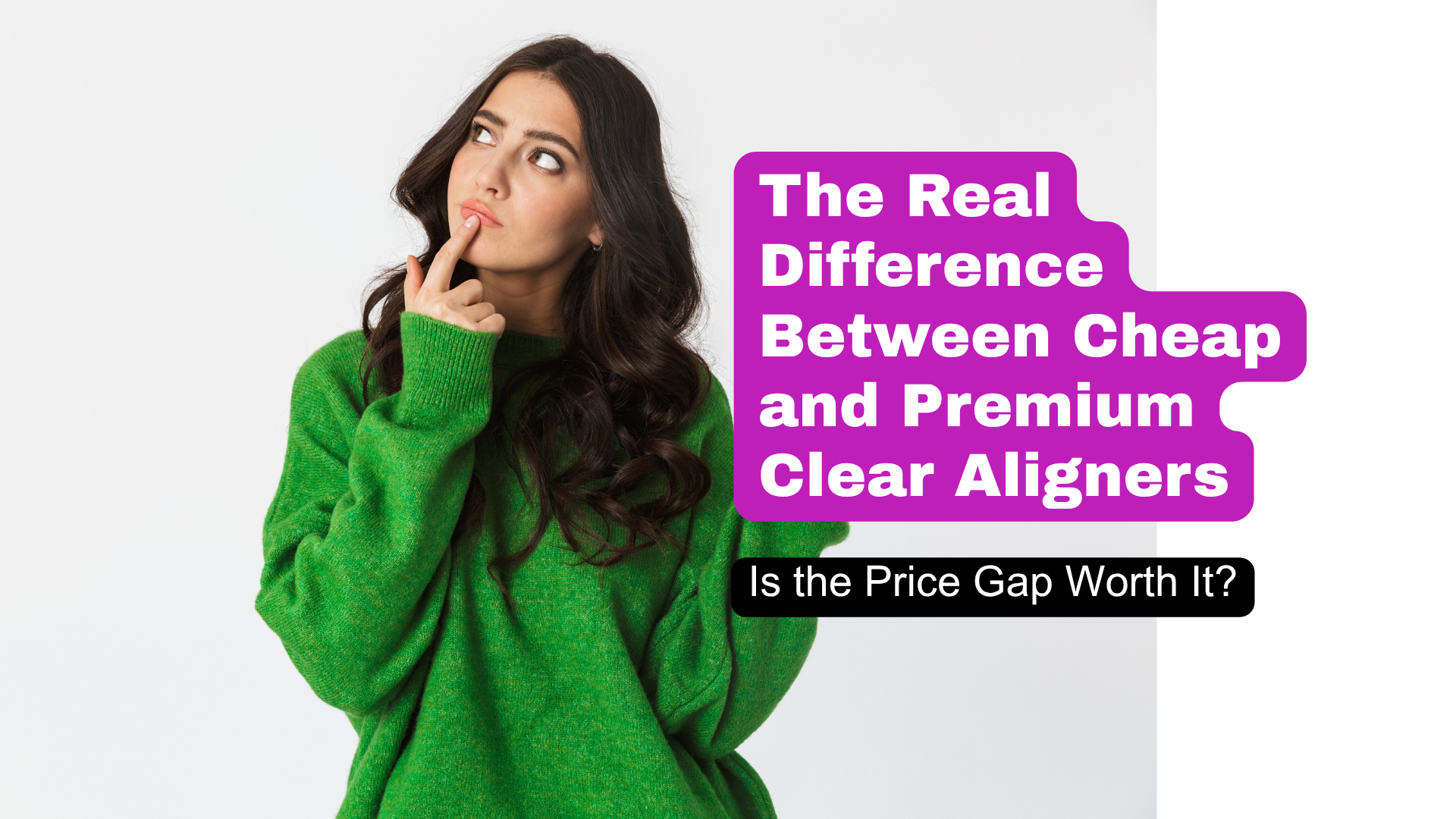 A cute girl thinking in a green sweater, next to the text, The real difference between clear and premium clear aligners. Is the price gap worth it? For the blog post that explores if more expensive clear aligners are better.